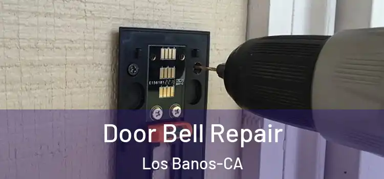  Door Bell Repair Los Banos-CA