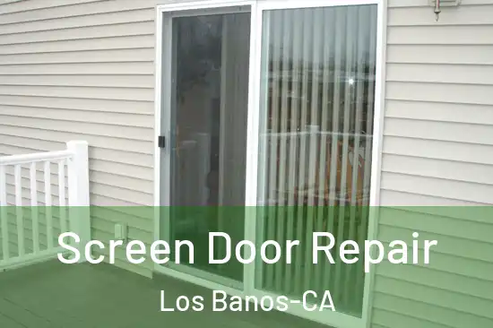  Screen Door Repair Los Banos-CA