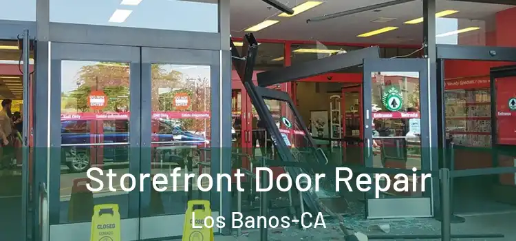  Storefront Door Repair Los Banos-CA